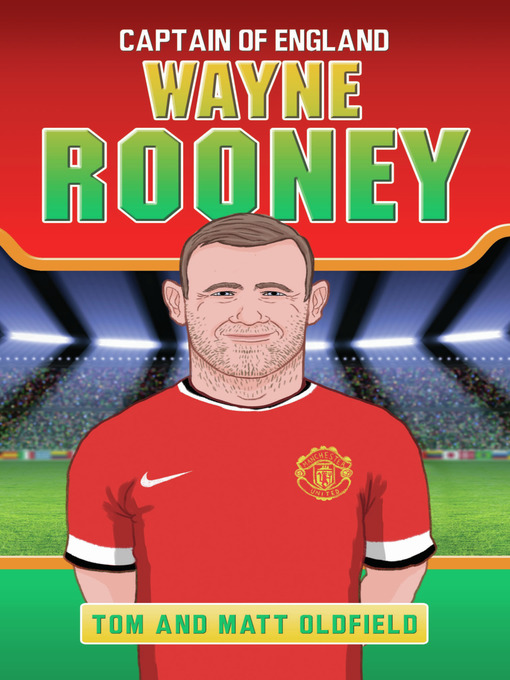 Title details for Wayne Rooney--Captain of England by Tom Oldfield - Available